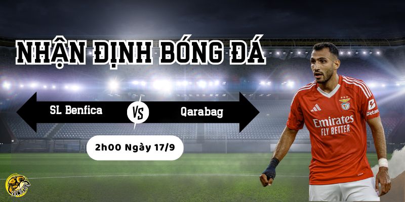 Đánh giá phong độ SL Benfica và Qarabag
